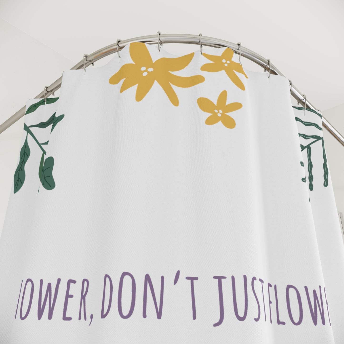 Floral Bloom Shower Curtain - "Shower, Don't Just Flower" - Vibrant Bathroom Decor
