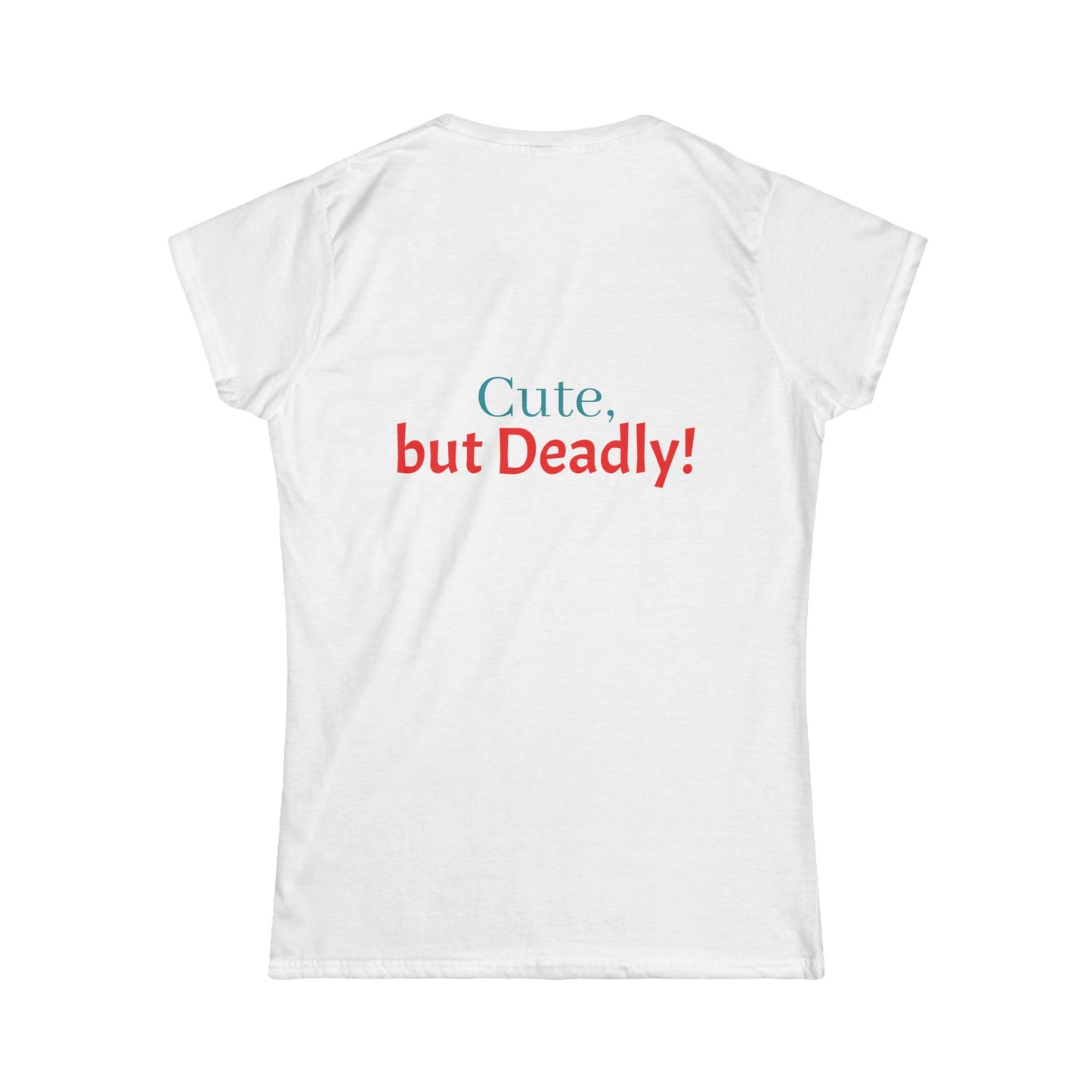 Cute But Deadly Women's Softstyle Tee - Gamer Shirt with Fun Quotes