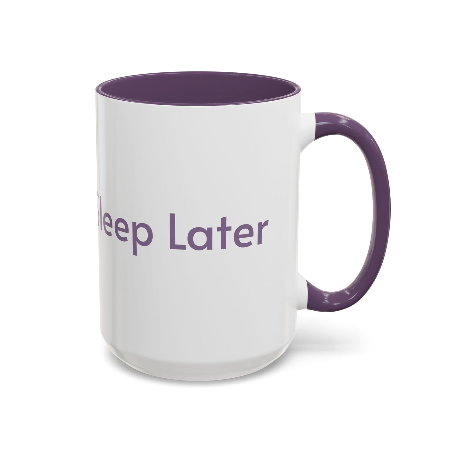 Slay now Sleep Later Accent Coffee Mug - Perfect Gift for Coffee Lovers