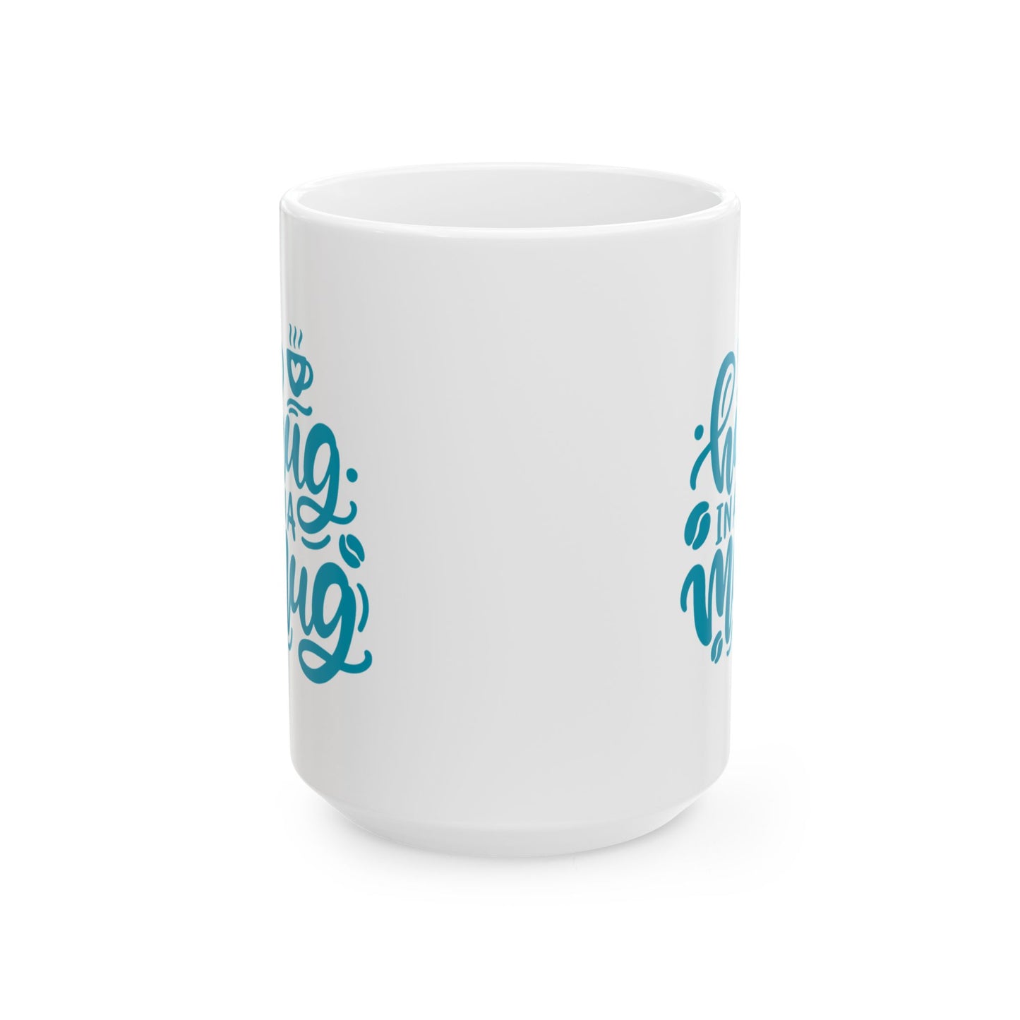 Inspirational Ceramic Mug  (11oz & 15oz)